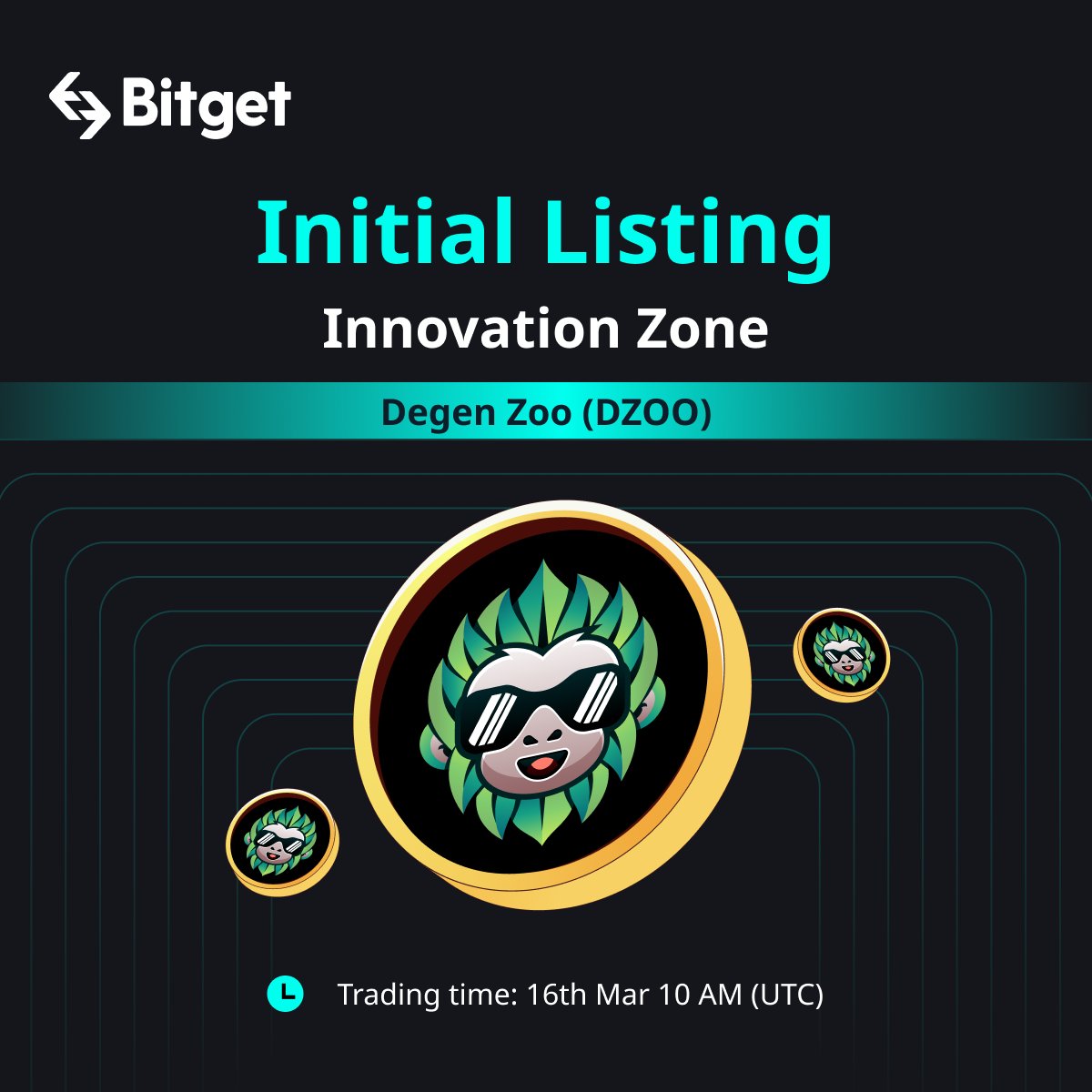 #Bitget NEW Listing
🆕 Bitget will list $DZOO trading pair on Mar 16, 10 AM UTC in #Innovation Zone. 
<a href="/Degen_Zoo/">AI Zoo - AI generated NFT games on Solana & BSC</a> 

☑️ Trade $DZOO - bitget.com/en/spot/DZOOUS…

More details - bitget.com/en/support/art…
#BitgetxDZOO