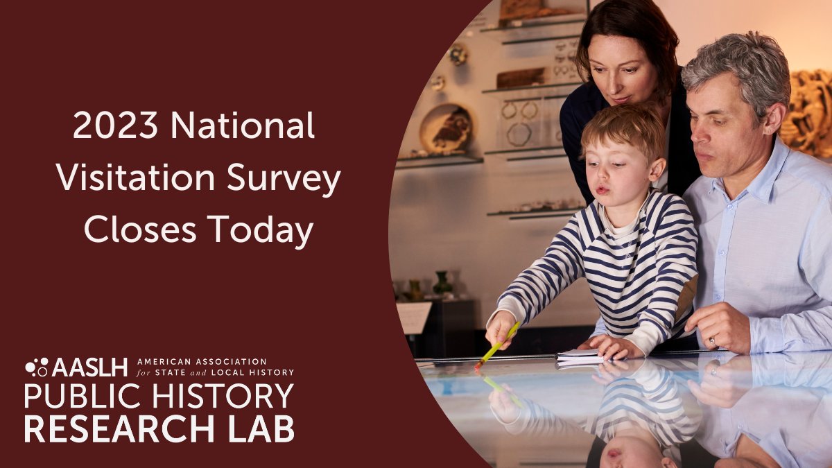 AASLH's tweet photo. The National Visitation Survey closes TODAY! Please take the survey if you haven't already to help us create a report about visitation to history organizations of all types and sizes in 2022. Take the survey at https://t.co/6BAOhE6FVh. https://t.co/6IDBuPpoV7