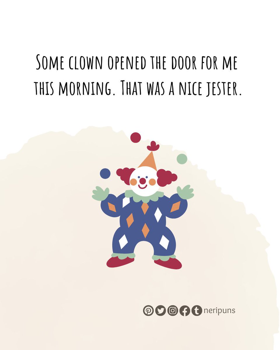 Neripuns's tweet photo. Some clown opened the door for me this morning. That was a nice jester.
#puns #pun #punquotes #wordpun #cutequote #cute #funny #funnypun #funnyquote #wordplay #dailypun #punny #joke #dadjoke #funnydadjoke #stressbuster #relievestress #clown #jester #nicegesture https://t.co/R85FNrDAu5