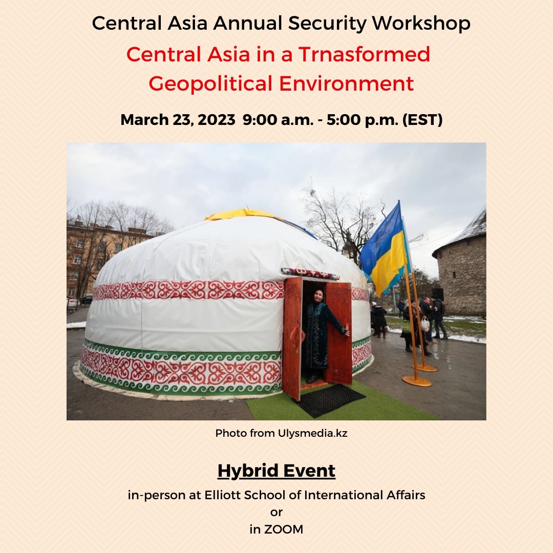 Join our annual Central Asia Security Workshop: 

Central Asia in a Transformed Geopolitical Environment

<a href="/ElliottSchoolGW/">The Elliott School</a> or online

For agenda, registration and ZOOM link please go to the CAP website or find Central Asia Program on Eventbrite.
#CentralAsiaAnnualSecurityWorkshop