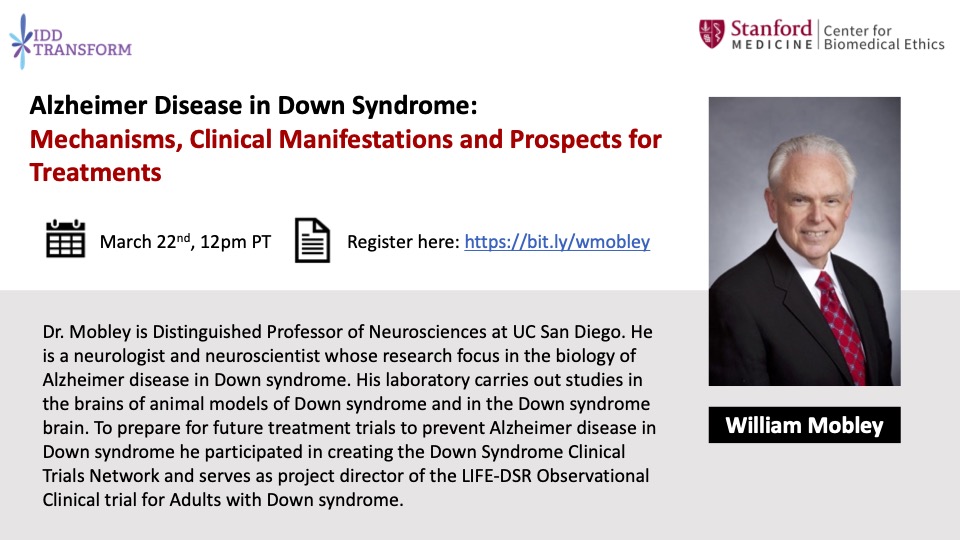 Join IDD-TRANSFORM for our virtual forum feat. Dr. William Mobley: 'Alzheimer Disease in Down Syndrome: Mechanisms, Clinical Manifestations and Prospects for Treatment' 🗓️3/22 at 12pm PT 💻Register here: stanford.zoom.us/webinar/regist…