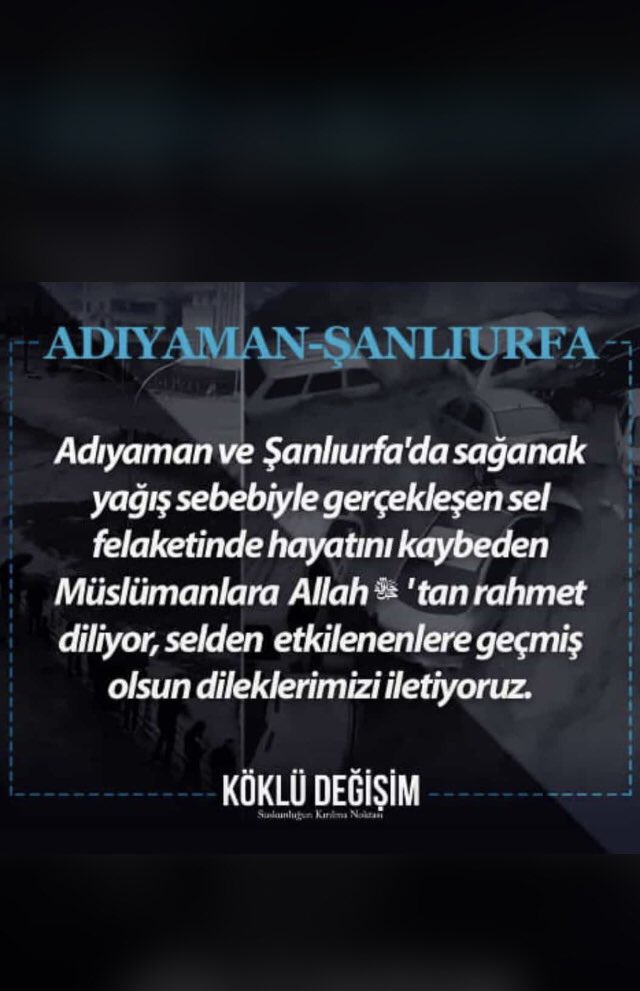 Ey Rabbim Sen Sıkıntılarıma Karşı Hazırlığım Musibetim Anımda Ümidim Yalnızlığımda Arkadaşımsın Gurbetimde Dostum Kederli Anımda Beni Ferahlatansın İhtiyacım Anında Yardımıma Koşan Zor Anlarımda Sığınağımsın Beni Korkuların Karanlığından Kurtaran Aydınlığımsın #adıyaman #sel