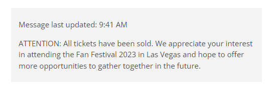 Very upset about this Fanfest.  My friends are going, I got a ticket, but my husband did not get a ticket.  He got all the way through the queue to a sold out message.  Shitty.  So now what, I just leave him behind I guess???