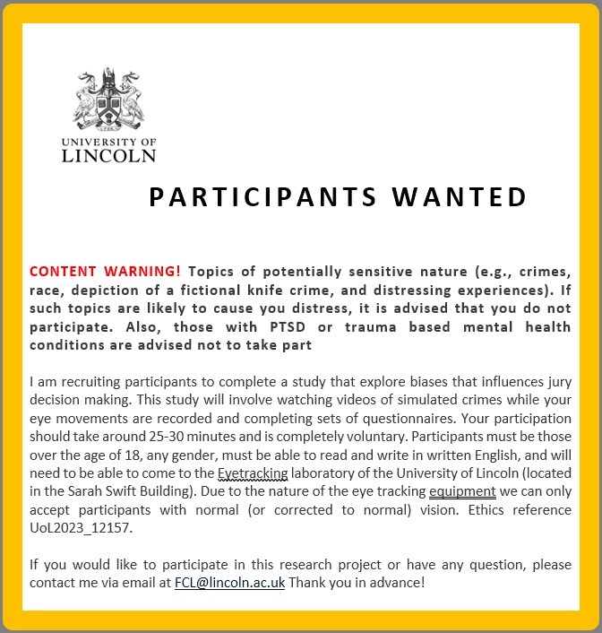 Participants are needed for a study looking at eye-tracking movements while watching videos of simulated crime. We are looking for anyone 18+, any gender with normal or corrected to normal vision