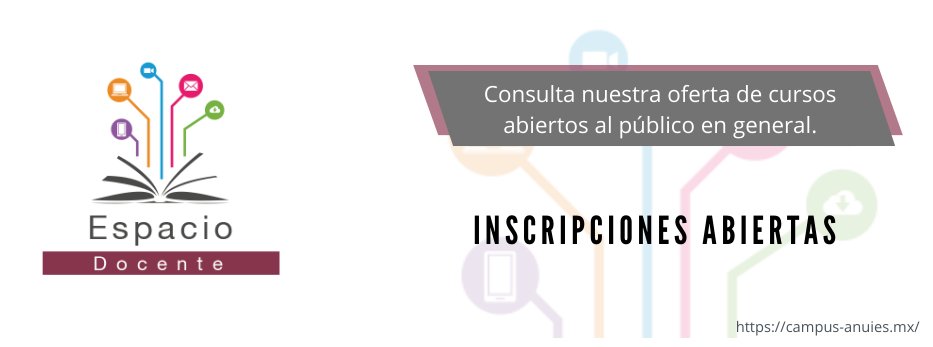 ¡Conoce nuestra oferta en el Campus Virtual de la <a href="/ANUIES/">ANUIES</a> !                                                  👉 campus-anuies.mx/?redirect=0  👈