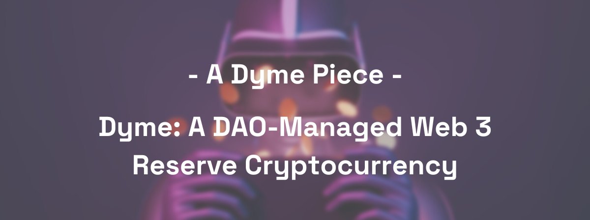 DymeNetwork's tweet photo. Let's talk about decentralized autonomous organizations and answer the question "Is #Dyme a #DAO?" That's the subject of today's Dyme Piece! 
https://t.co/MqiaJO8WoU
#CosmosEcosystem #cosmos2023 #cryptocurrency #Web3 https://t.co/oNG2VRDAV9