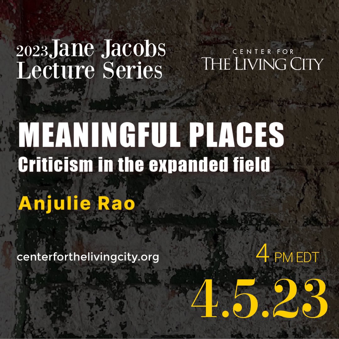 4.5.23 #janejacobs lecture– @AnjulieRao, built environment critic, discussing the need for design criticism that expands past buildings to connect with ideas, politics, and processes that infuse meaning and imagination into the places we inhabit. centerforthelivingcity.org/upcoming-event…