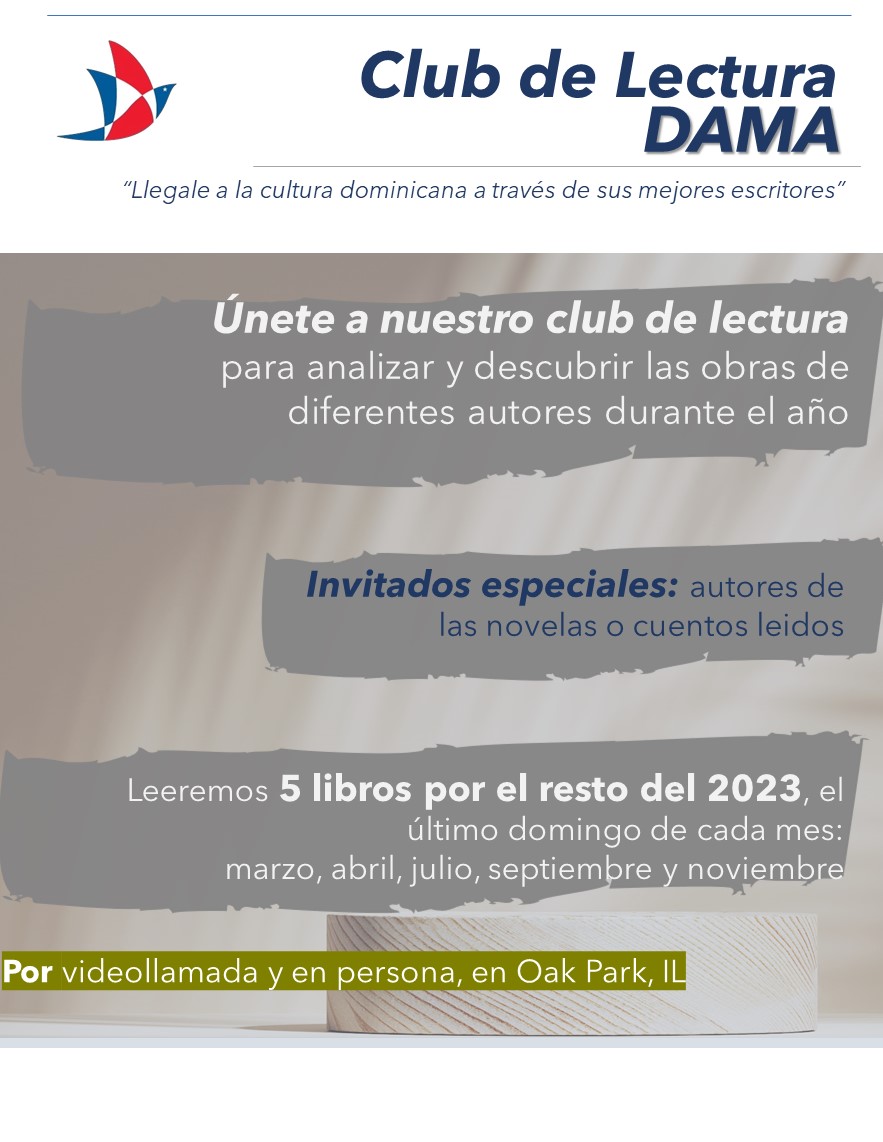 "Llegale a la cultura a través de sus escritores".

Te puedes integrar a nuestro club de lectura en culquier mes del año. Para más información o para unirte, escríbenos por mensaje privado de Twitter o escríbenos a info@damamidwest.org