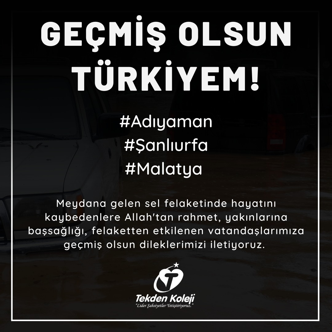 Geçmiş olsun Türkiyem!🇹🇷

#tekdenkoleji #afet
#Şanlıurfa #Adıyaman
#Malatya #selfelaketi #yağmur