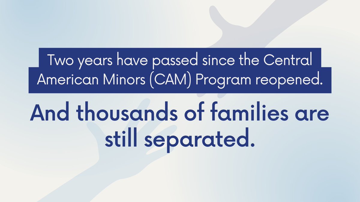 CHIRLA's tweet photo. It’s been 2 years since the Central American Minors Program was restored, but families who applied BEFORE Trump ended the program are STILL waiting to be reunited. The U.S. government can and MUST do more to get CAM youth to safety &amp; reunited with their families. #CAMCantWait https://t.co/SmBoW9YVDI