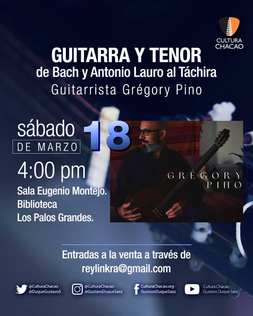 Recital Guitarra y Tenor, de Bach y Antonio Lauro al Táchira, con el guitarrista Grégory Pino
 
📅 sábado #18marzo de 2023
🕑4:00 pm
📍Lugar Sala Eugenio Montejo. Biblioteca Los Palos Grandes 

Entradas a la venta a través de reylinkra@gmail.com