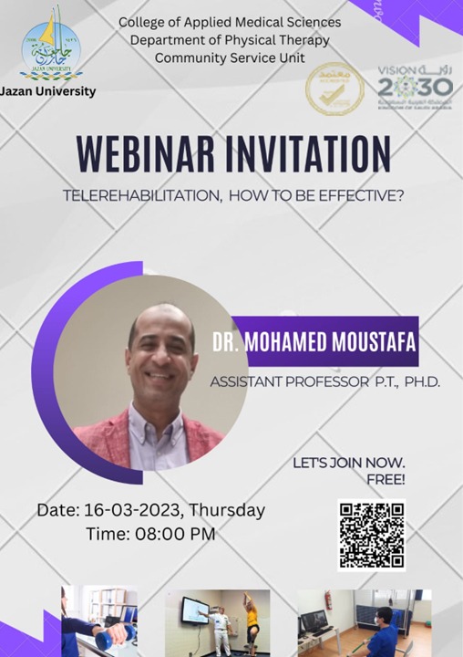 يعلن قسم العلاج الطبيعي بكلية العلوم الطبية التطبيقية عن البرنامج العلمي الافتراضي بعنوان : التوعية ببرنامج إعادة التأهيل عبر المنصات الإلكترونية
 والذي يقدمه سعادة الدكتور : محمد مصطفى 
مساء يوم الخميس الموافق ١٤٤٤/٠٨/٢٤
في تمام الساعة ٨:٠٠ مساء