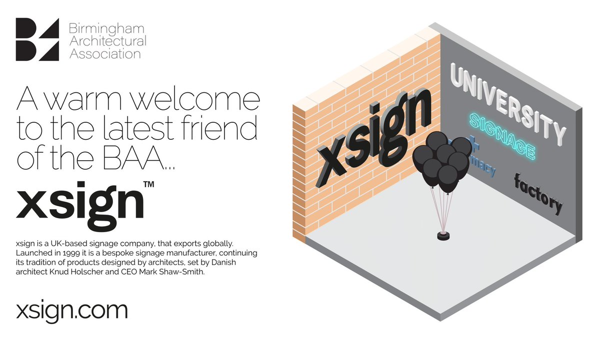 The Birmingham Architectural Association are really excited to welcome <a href="/dlinexSign/">xsign</a> as a new sponsor and Friend of the BAA. 
Check out their product range at xsign.com and please reach out to their contacts Sarah Pugh &amp; Rebecca Moffet if you have any questions!