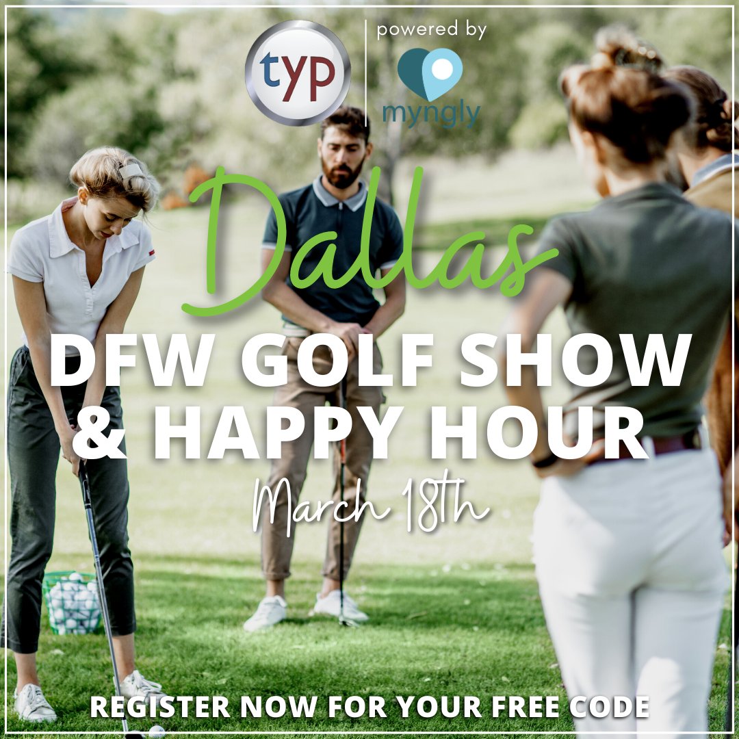 <a href="/dfwgolfshow/">DFW Golf Show</a> welcomes Texas Young Professionals on Saturday, March 18th from 4-6PM. Networking, exciting games and giveaways to start your weekend off right!

Don't forget to check in at the <a href="/mynglyapp/">Professional Connection App</a> for giveaways, #myngly swag, drink tickets and updates!