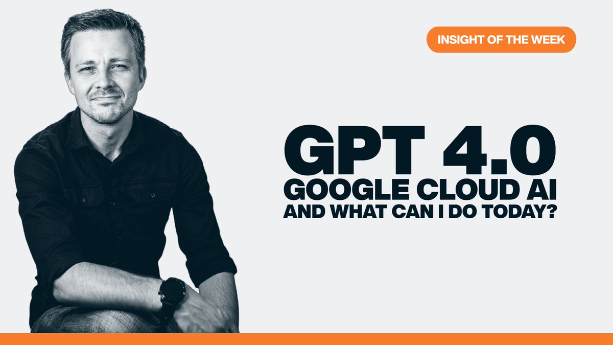 GPT 4.0 &amp; Google Cloud AI - How can you use it today? - mailchi.mp/80160c219438/a…