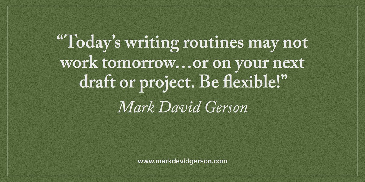 MRT @AnneBrookeBooks Todays routines may not work tomorrow. Be flexible! - Mark David Gerson #writetips #writing