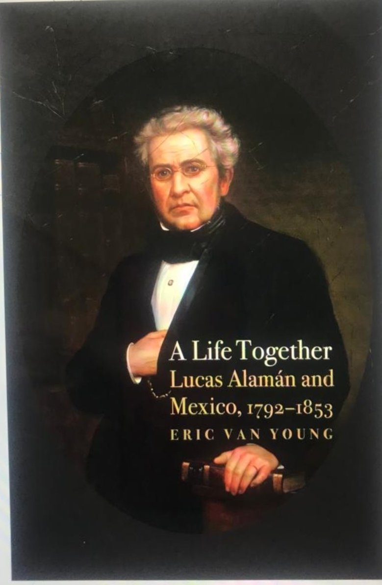 ISTORIARE's tweet photo. Terminé de leer esta excelente biografía de Eric Van Young sobre el. Ideologo de los conservadores del siglo XIX; Lucas Alamán. Destaco El enfoque al cambio personal y social del virreinato al Imperio y a la República. El. Personaje es aburrido Muy recomendable #librosMG https://t.co/NP8l5bB8Cr