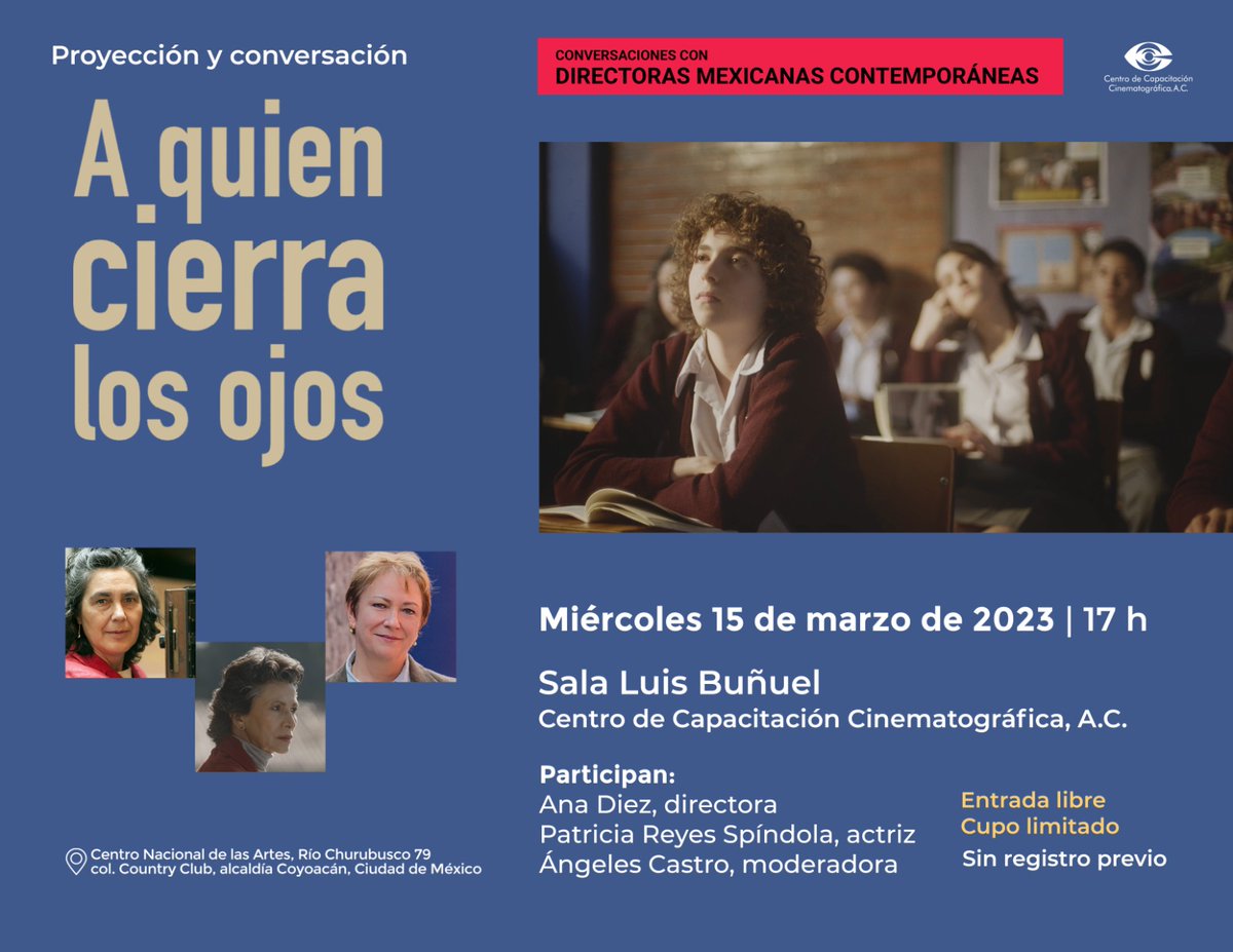 CCCMexico's tweet image. #CineEnElCCC #Egresada 📽 
¡Hoy!
Miércoles 15 de marzo | 17 h | Sala Luis Buñuel CCC 

Proyección: &quot;A quien cierra los ojos&quot;
+
Conversación con la realizadora, egresada del CCC, Ana Diez y la actriz Patricia Reyes Spíndola, modera Ángeles Castro.

Entrada libre, cupo limitado.