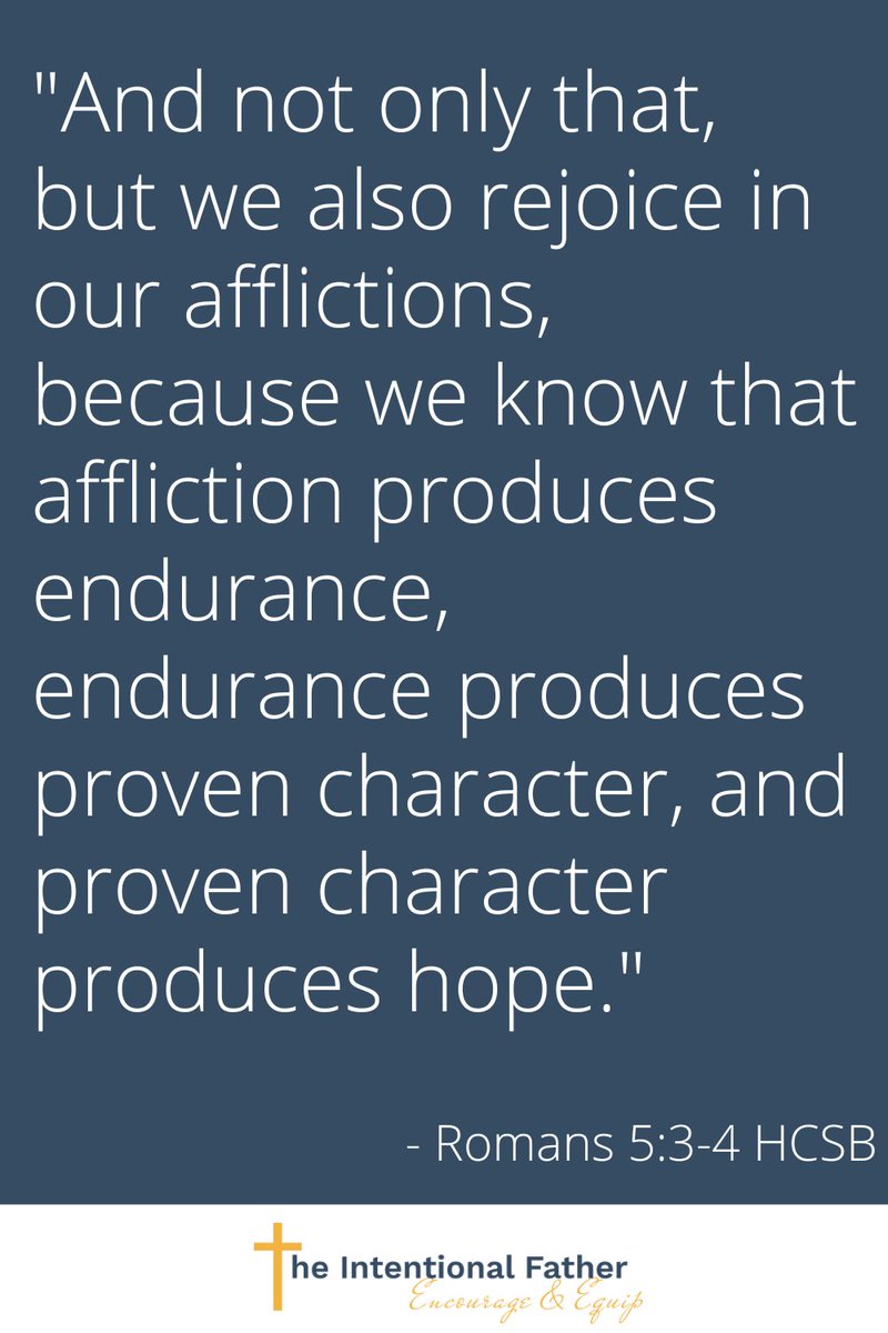 TheIntFather's tweet image. Teach your children how to maneuver through adversity. We are stronger when we come out the other side of any affliction.

Later in Romans, Paul tells us how to begin the approach: 
"Rejoice in hope; be patient in affliction; be persistent in prayer. - Romans 12:12