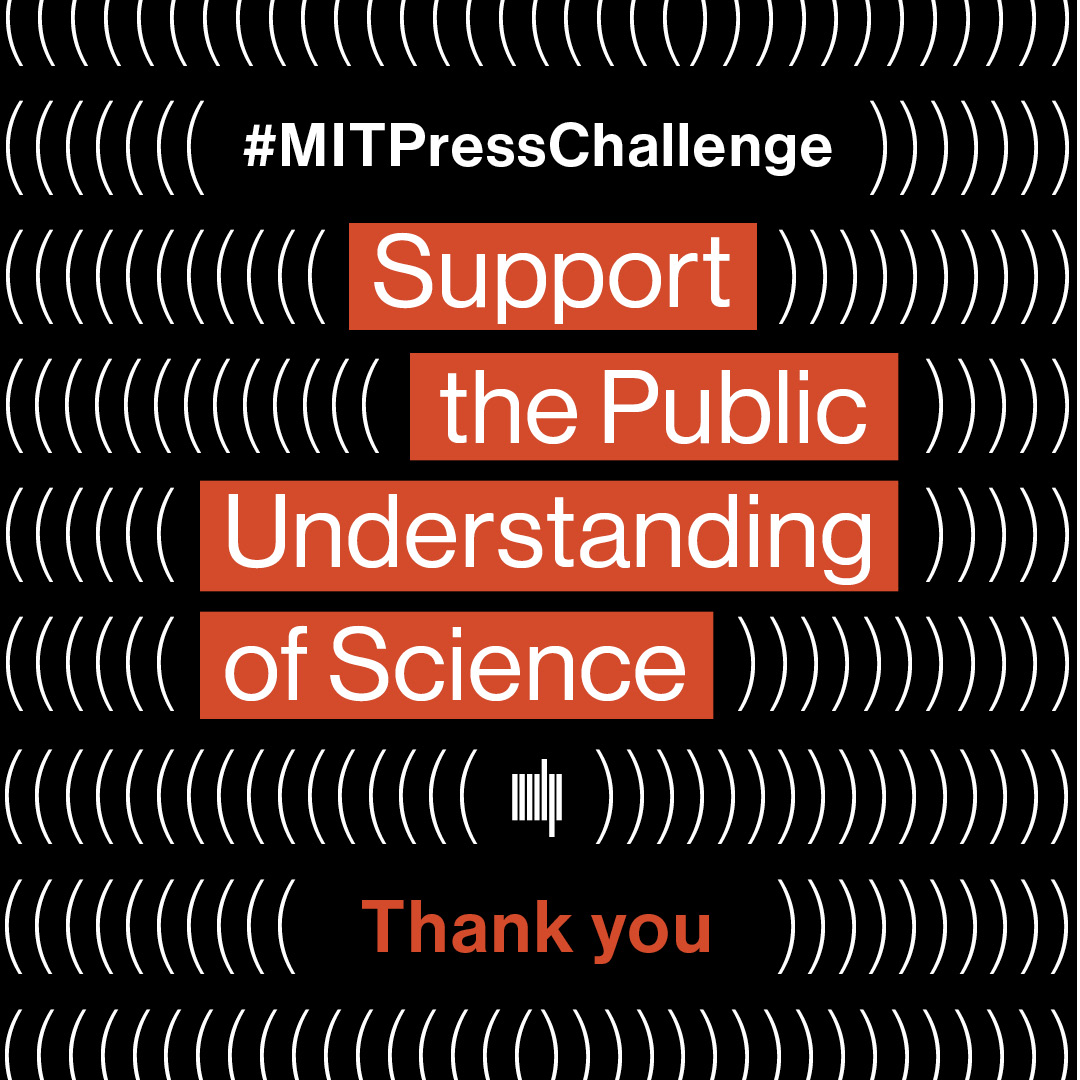 mitpress's tweet photo. We raised nearly $9,000 yesterday for our #MITPressChallenge Public Understanding of Science initiative! Beyond thankful to our community of authors, readers, and supporters.
If you'd like to give, we're leaving the fundraiser open for a few more days π https://t.co/SzXCgzaI8W https://t.co/I5ttqZiSsP