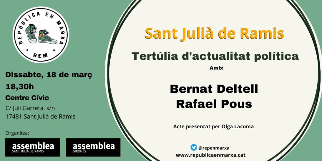 Aquest dissabte  xerrada-col·loqui amb el col·lectiu República en Marxa, sobre l’actualitat política.
· Ponents: Bernat Deltell i Rafael Pous
· Lloc: Centre cívic de Sant Julià de Ramis g.co/kgs/zMexNE
· Dia i hora: Dissabte 18 de març a les 18.30h

<a href="/assemblea/">Assemblea Nacional Catalana</a>