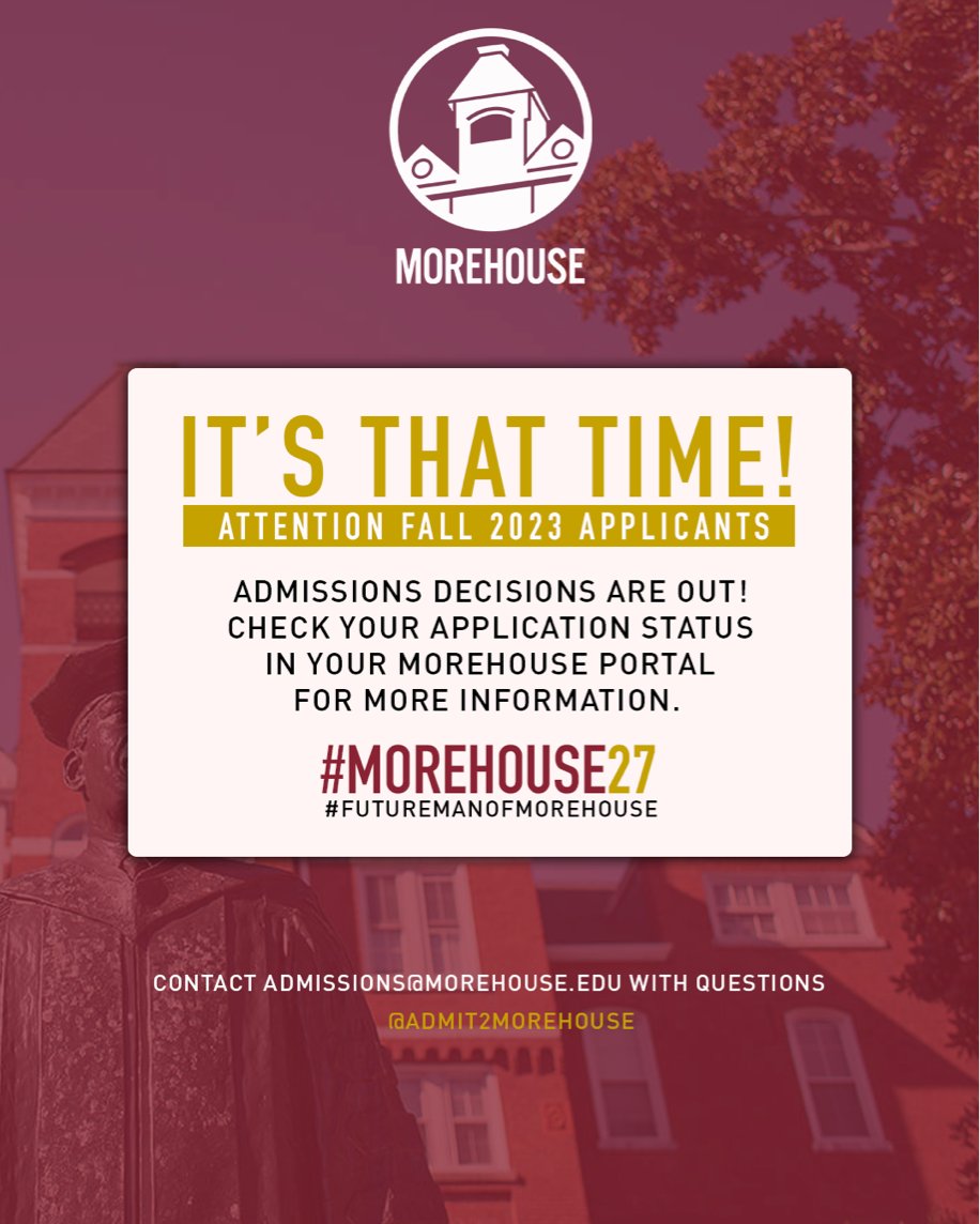 #FutureMenOfMorehouse, it's #AdmissionsDay & decisions have gone out! Check your application status on the #Morehouse student portal.

Share the good news & tag us using @Morehouse & #Morehouse27.

#morehousecollege #manofmorehouse #menofmorehouse #hbcu #hbcus #collegesigningday