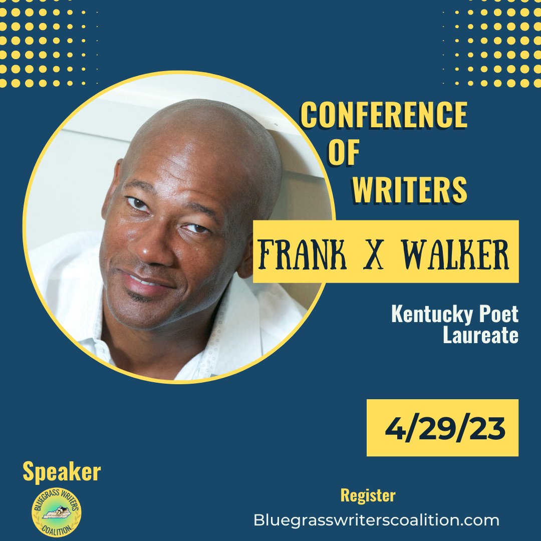 BluegrassWrite1's tweet image. Look who's coming to the Conference of Writers on April 29th! We hope you'll join us and Frank X Walker. Register at bluegrasswriterscoalition.com