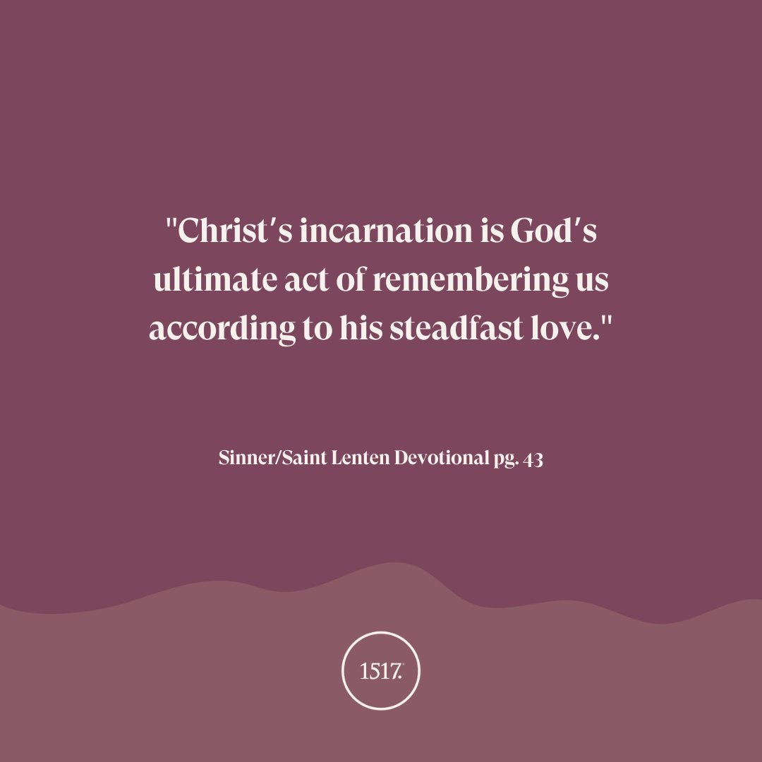 1517's tweet photo. Heavenly Father, remember not my sins and transgression; instead, remember me according to your steadfast love in Christ. Amen. https://t.co/SI6HDE1jiA