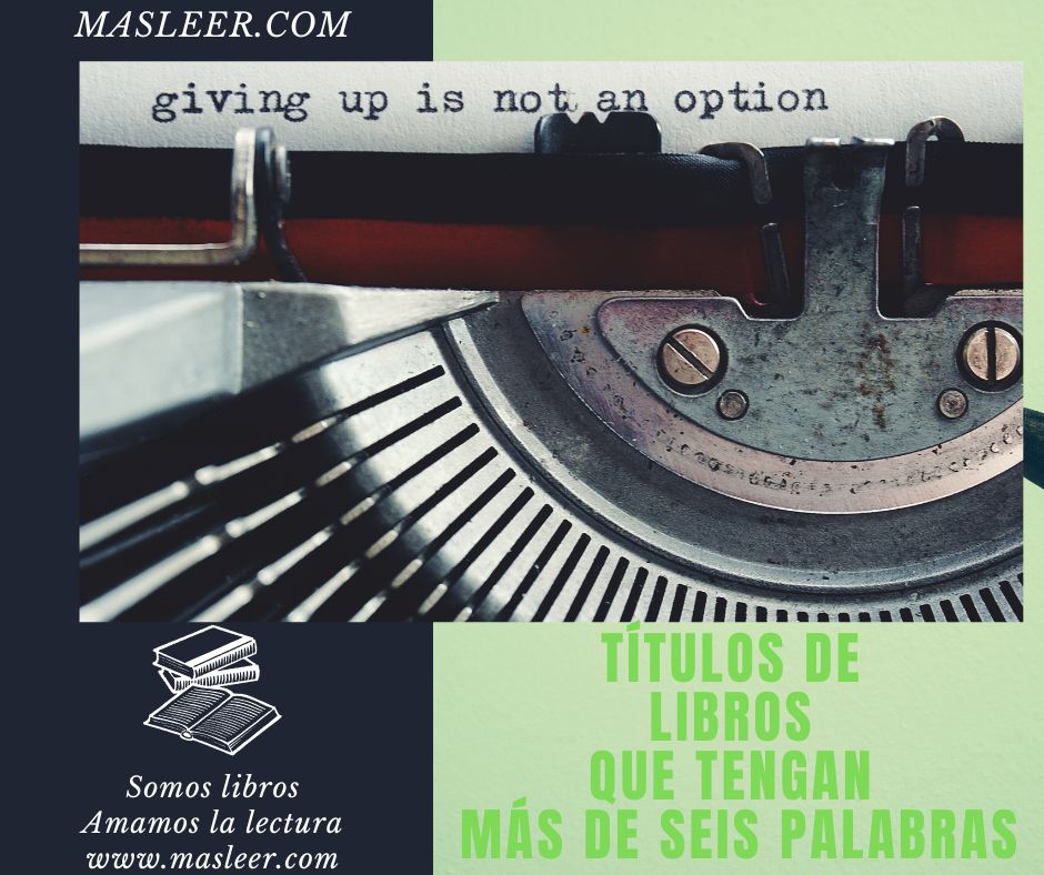 ✍️ Títulos de libros que tengan más de seis palabras.