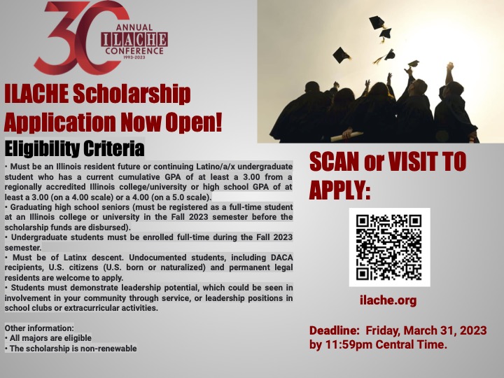 ilacheorg's tweet photo. ILACHE scholarships are open to Latino/a/x students in IL who exhibit outstanding commitment to learning, community service, &amp; leadership. Open to graduating seniors and undergraduate college students.
The application must be submitted by Friday, March 31, 2023 by 11:59pm CST. https://t.co/ZbIZi4nH88