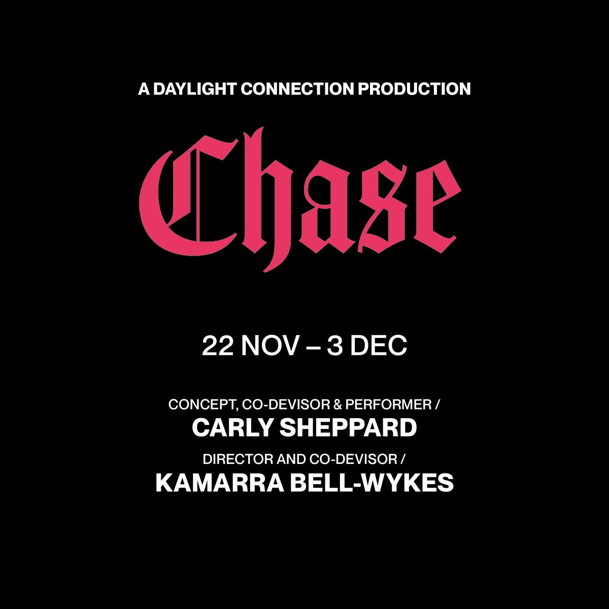 Announcing Chase (22 NOV – 3 DEC) by A DAYLIGHT CONNECTION—Meet Chase. You might just see yourself.

Carly Sheppard joins joins forces with Kamarra Bell-Wykes (A DAYLIGHT CONNECTION) to deliver the most over-the-top, cracked version of Chase yet!

bit.ly/MTchase2023