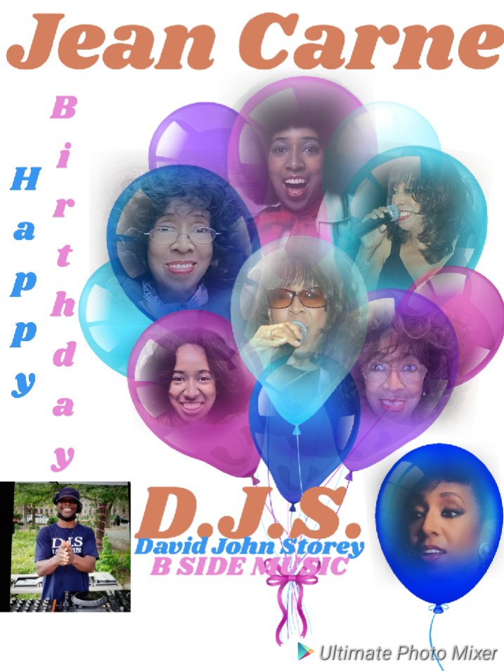 I(D.J.S.) taking time to say Happy Birthday to Singer: \"JEAN CARNE\"!!!!! 