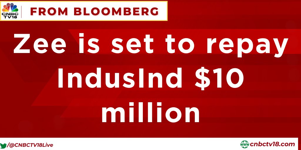 CNBCTV18Live's tweet photo. From Bloomberg | #Zee Entertainment is set to repay #IndusInd $10 million https://t.co/lr8AvkMzlM