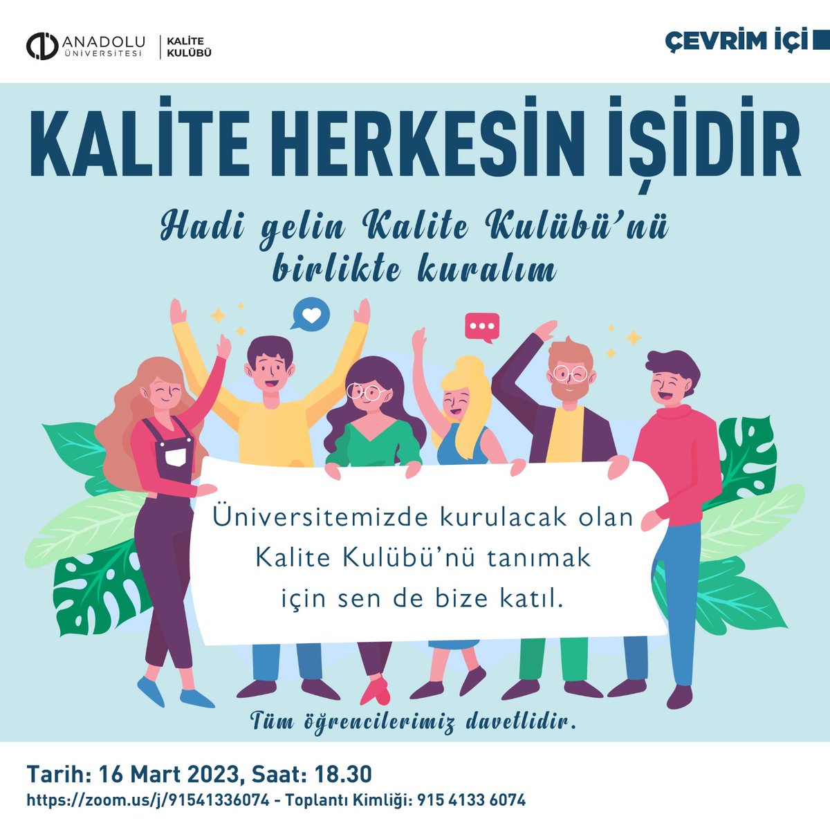 Üniversitemizde kurulacak olan Kalite Kulübü'nü tanımak için düzenlenecek çevrim içi toplantıya tüm öğrencilerimiz davetlidir. 

#AnadoluÜniversitesi #KaliteKulübü