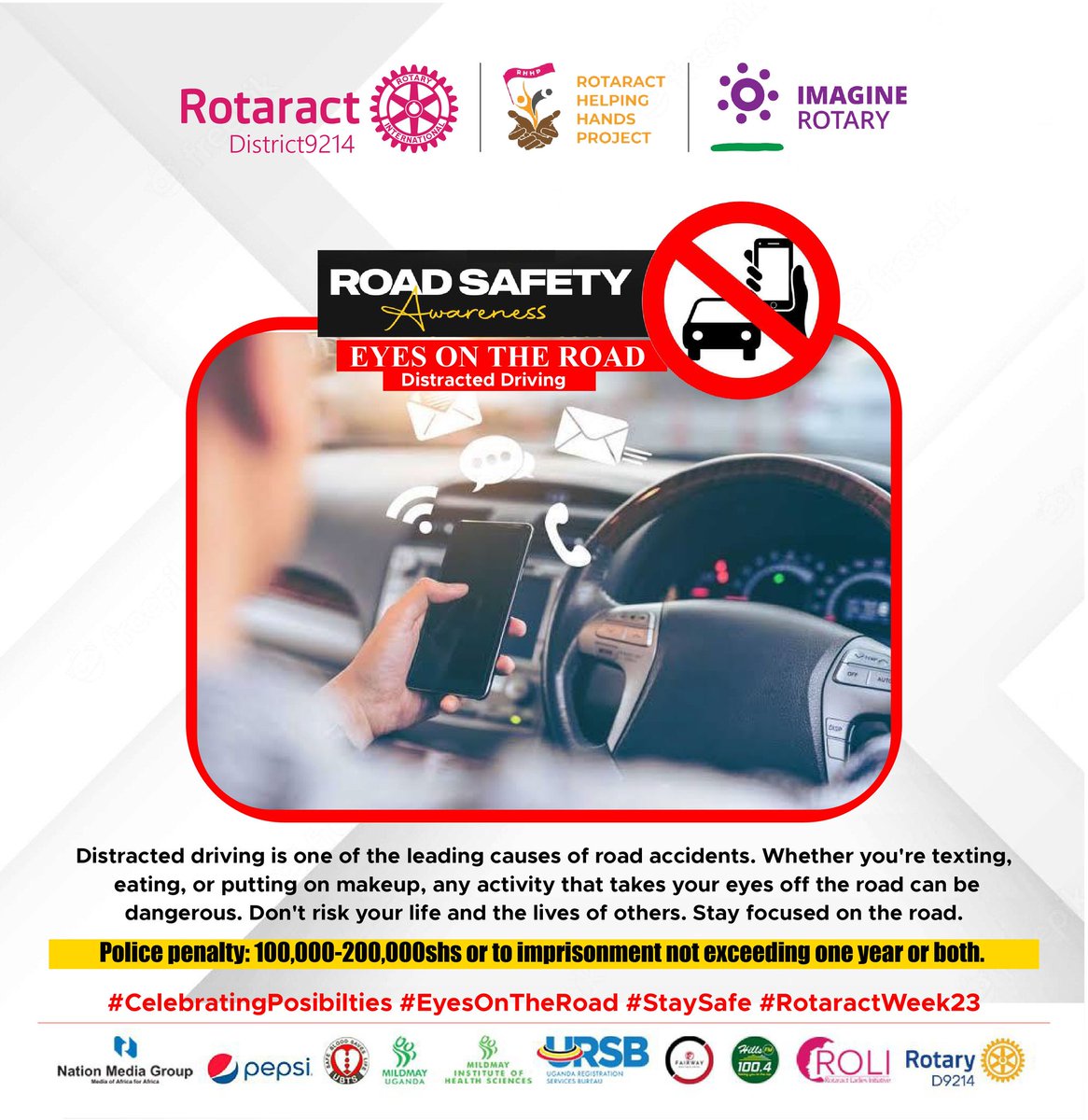 Keep your #EyesOnTheRoad! Do not engage in any distractions like texting, eating or even applying makeup while driving. Let's actively take part in keeping ourselves and other road users safe. #TheHardNats #CelebratingPossibilities #RotaractWeek23