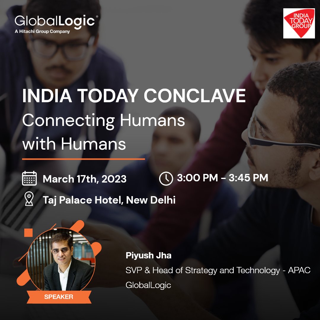 GlobalLogic_IN's tweet photo. Our SVP &amp; Head of Strategy and Technology – APAC, @iyushp, is a key panellist at the @IndiaToday  Conclave 2023. 
#technology #strategy #event #eventmarketing https://t.co/t2TwIBcySF