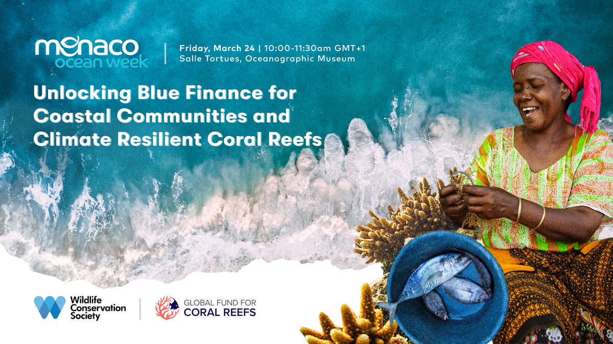 At #MonacoOceanWeek, @theWCS and @GlobalFundCoral will bring together community leaders, governments, NGOs, investors, and philanthropies to tackle how #BlueFinance can support coastal communities and resilient coral reefs. Live stream info coming soon.  monacooceanweek.org/en/program/
