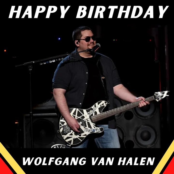 Happy 32nd. Birthday to Wolfgang Van Halen ( )!             