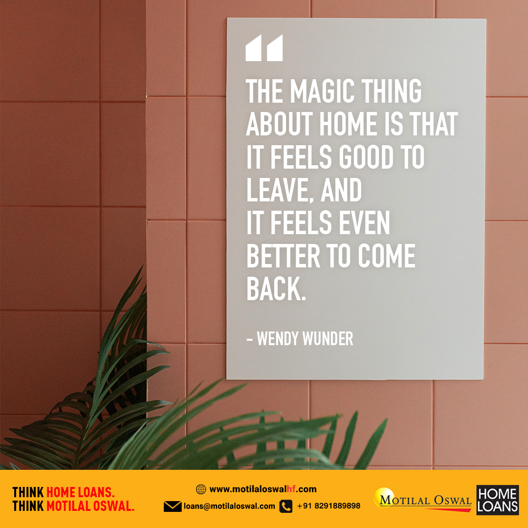 MotilalOswalHF's tweet photo. The magic thing about home is that it feels good to leave, and it feels even better to come back.- Wendy Wunder
#homequote #homeloans #motivationalquotes https://t.co/bERmIPb9tq