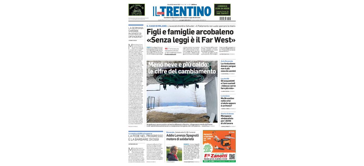 Buon giovedì dal Nuovo Trentino. Oggi in prima pagina: 
- figli delle famiglie arcobaleno: "Senza leggi è il Far West"
- meno neve e più caldo, le cifre del cambiamento climatico
- Rovereto dice addio a Lorenza Spagnolli, anima del volontariato

Buona lettura!