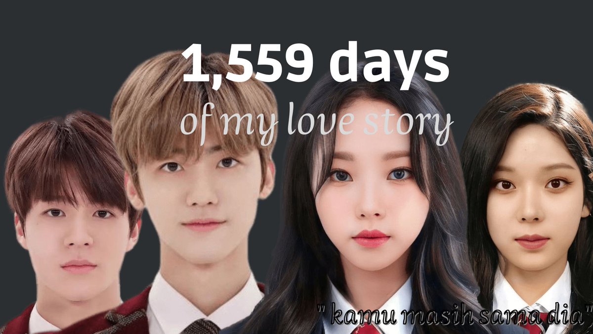 1,559 days of my love story | menceritakan kisah cinta sepihak 

 Karina Au