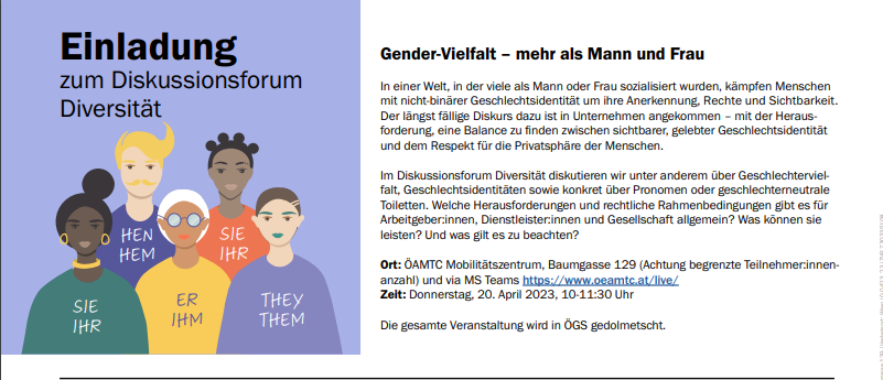 Herzliche Einladund zum #DiskussionsforumDiversität des <a href="/OEAMTC/">ÖAMTC</a> am 20.4. 
Nach einer Keynote von @AlbertKehrer gibt es eine Podiumsdiskussion mit Rhonda D'Vine, Helga Haberler, <a href="/LeoSoeldner/">Leo L. Söldner</a> und mir. Thema ist #Geschlechtervielfalt. Moderiert wird von Nasila Berangy-Dadgar.