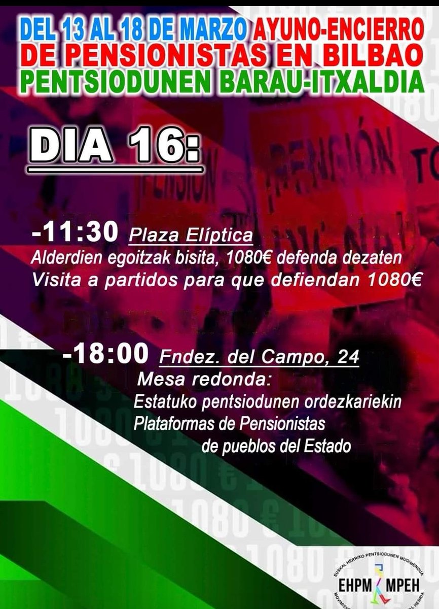 xantims's tweet photo. BARAU+ITXALDIA
4° DÍA AYUNO y ENCIERRO
PENTSIO PUBLIKOA DUINAK- Por PENSIONES PUBLICAS DIGNAS MÍNIMAS 1.080€
Movimiento Pensionistas EuskalHerria #EHMP #MPEH
AYUNO y ENCIERRO Del 13 al 18  Marzo y MANIFESTACIÓN 18 Sábado 12h (Plaza Elíptica) Bilbao  #Oneka #GaurGeroa #Duintasuna https://t.co/19y0ZnscGU