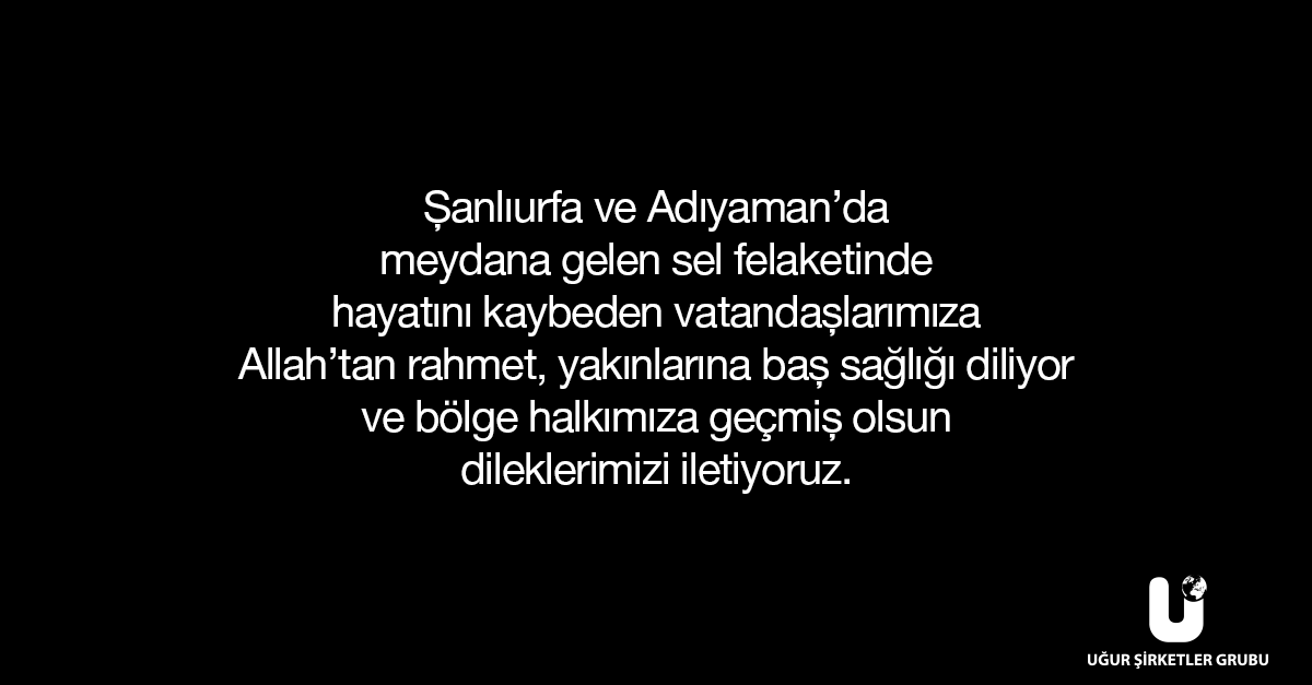 Şanlıurfa ve Adıyaman’da meydana gelen sel felaketinde hayatını kaybeden vatandaşlarımıza Allah’tan rahmet, yakınlarına baş sağlığı diliyor ve bölge halkımıza geçmiş olsun dileklerimizi iletiyoruz.