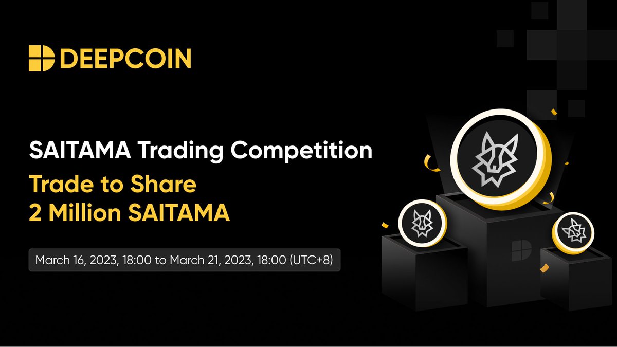 Deepcoin &amp; @WeAreSaitama Trading Competition is Coming 🎉🎉🎉

🏆 2 Million $SAITAMA
⏲️18:00, March 16, 2023 - 18:00, March 21, 2023 (UTC+8)

3 activities included, finish tasks &amp; split the rewards!

Event details:
link.medium.com/FwDZnWafdyb