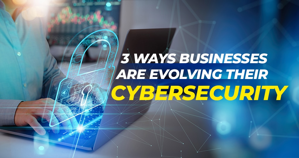 3 Ways Businesses Are Evolving Their Cybersecurity dlvr.it/SkzQmS #TechInsights
