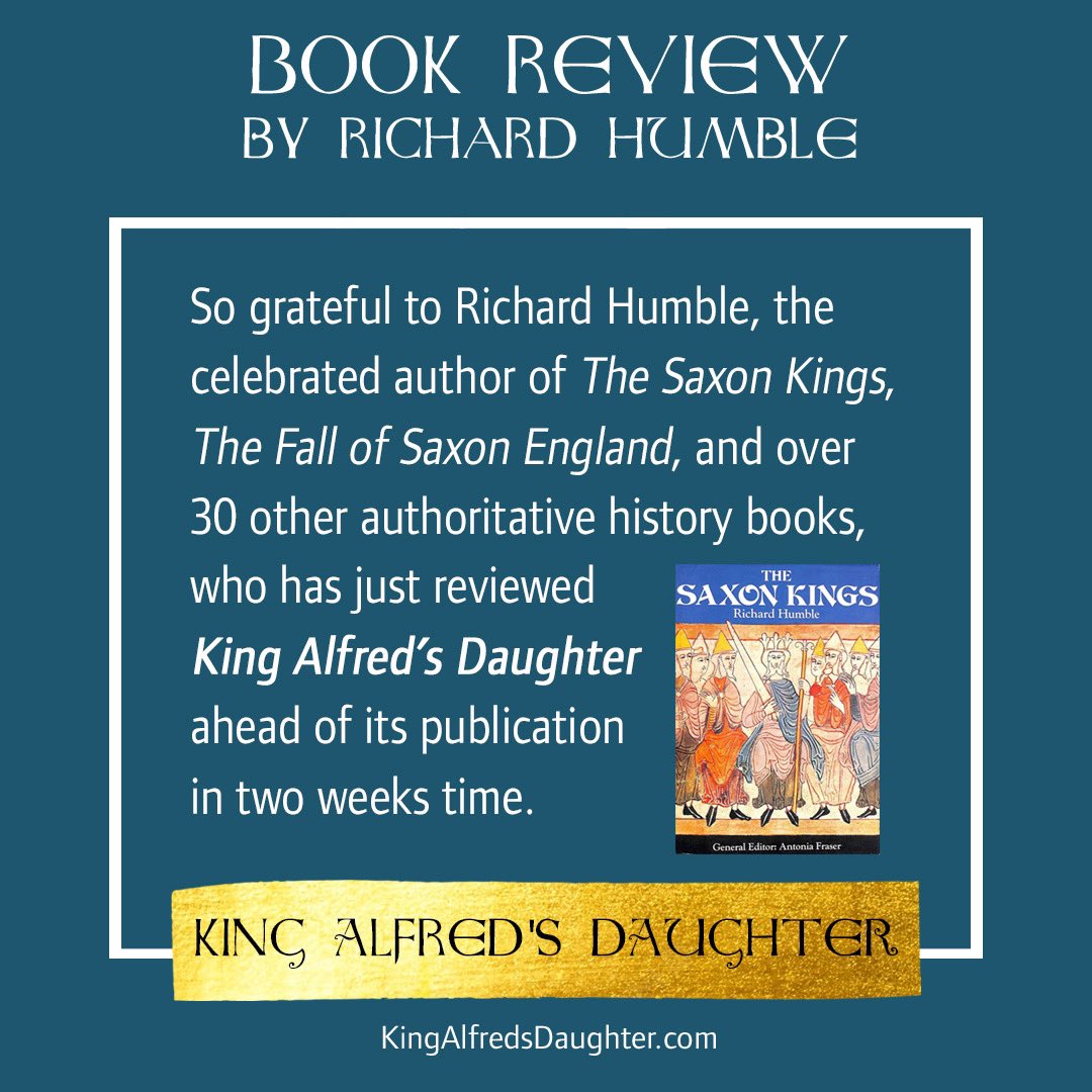 Dr_David_Stokes's tweet photo. Grateful to Richard Humble, the celebrated author of 'The Saxon Kings', 'The Fall of Saxon England', and over 30 other authoritative history books, who has just reviewed 'King Alfred's Daughter' ahead of its publication in two weeks’ time.  
#Æthelflæd #anglosaxon #bookreview https://t.co/cOGMlaYftk