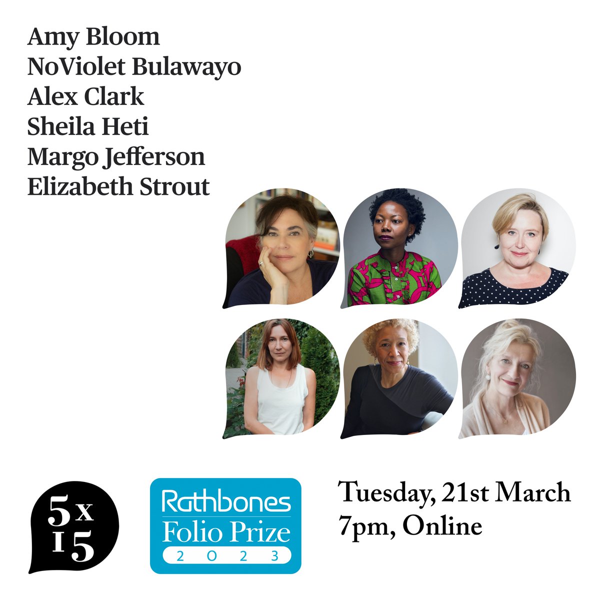 Next week! Don't miss our superb #RathbonesFolioPrize shortlist event with @5x15stories on Tuesday 21st March, 7pm, to hear @AmyBloomBooks, NoViolet Bulawayo, Sheila Heti, @jeffersonmargo and @LizStrout, hosted by @AlexClark3 ✨ Online tickets: bit.ly/41DHMbz