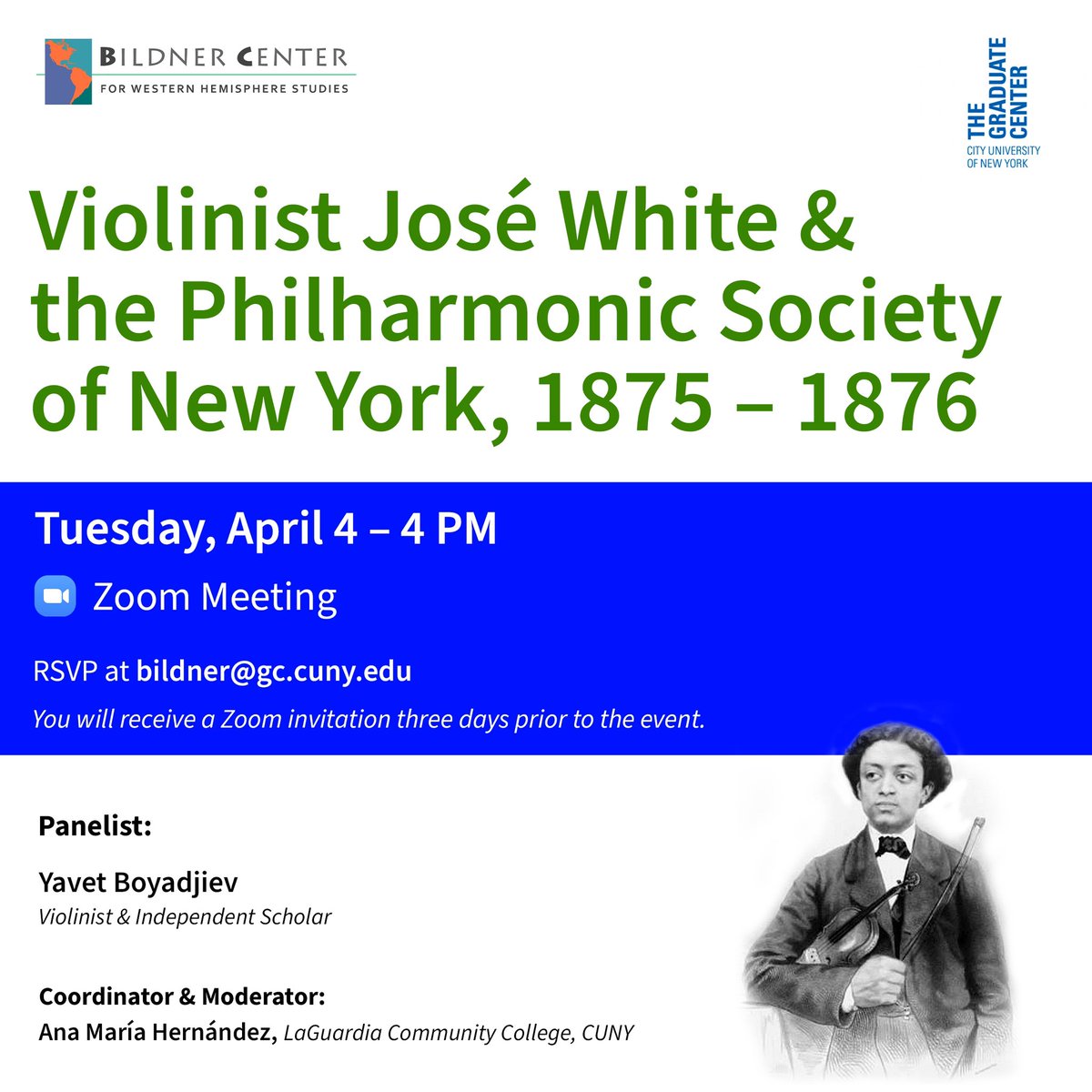 Join us on April 4th at 4 PM via #Zoom for a discussion on “Violinist José White & the Philharmonic Society of New York, 1875-1876.”

RSVP at bildner@gc.cuny.edu

@GC_CUNY @GradCenterNews