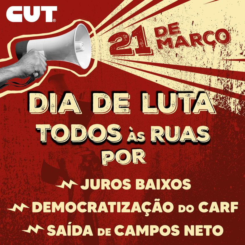 CUT_Brasil's tweet photo. 🗣️📢 Alô, classe trabalhadora! próximo dia 21 de março, a CUT, demais centrais sindicais e movimentos sociais estarão em todas as cidades do país, em frente as unidades do BC, onde tiver, ou em local de grande circulação de pessoas, em dia de luta 
#ForaCamposNeto #PorJurosBaixos https://t.co/UP4W05GcME